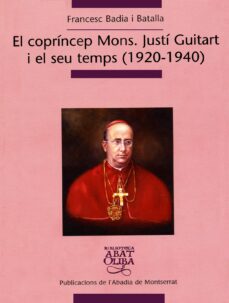 Portada de EL COPRINCEP MONS: JUSTI GUITART I EL SEU TEMPS (1920-1940)