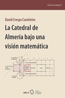 Portada de LA CATEDRAL DE ALMERIA BAJO UNA VISION MATEMATICA