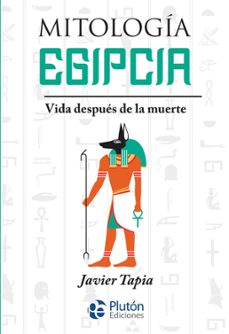 Portada de MITOLOGIA EGIPCIA: VIDA DESPUES DE LA MUERTE