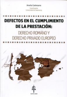 Portada de DEFECTOS EN EL CUMPLIMIENTO DE LA PRESENTACION: DERECHO ROMANO Y DERECHO PRIVADO EUROPEO