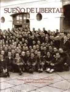 Portada de SUEÑO DE LIBERTAD: UNA APORTACION A LA MEMORIA HISTORICA