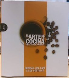 Portada de EL ARTE DE LA COCINA. BEBIDAS, DEL CAFE A LOS COCTELES