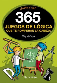 Portada de 365 JUEGOS DE LOGICA QUE TE ROMPERAN LA CABEZA