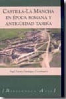 Portada de CASTILLA-LA MANCHA EN EPOCA ROMANA Y ANTIGUEDAD TARDIA