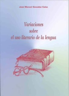 Portada de VARIACIONES SOBRE EL USO LITERARIO DE LA LENGUA