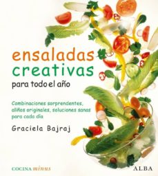 Portada de ENSALADAS CREATIVAS PARA TODO EL AÑO: COMBINACIONES SORPRENDENTES , ALIÑOS ORIGINALES, SOLUCIONES SANAS PARA CADA DIA