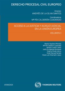 Portada de DERECHO PROCESAL CIVIL EUROPEO, ACCESO A LA JUSTICIA Y AUXILIAR Y AUXILIO JUDICIAL EN LA UNION EUROPEA. VOL. II