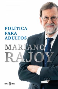 POLITICA PARA ADULTOS | MARIANO RAJOY | Casa del Libro