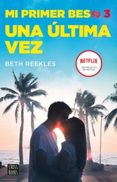 Ebook portugues descargas MI PRIMER BESO 3. UNA ULTIMA VEZ (Spanish Edition) de BETH REEKLES 9788408236863