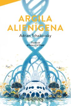 Pdf descargar gratis ebooks ARGILA ALIENÍGENA (Literatura española)