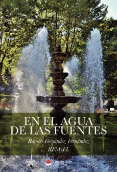 Descargar revistas de libros electrónicos EN EL AGUA DE LAS FUENTES in Spanish iBook PDB 9788413386263 de RAMÓN FERNÁNDEZ FERNÁNDEZ