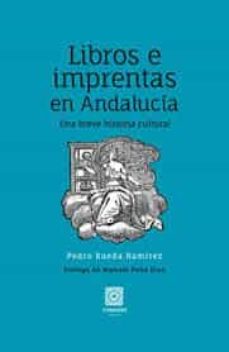 Portada de LIBROS E IMPRENTAS EN ANDALUCIA. UNA BREVE HISTORIA CULTURAL