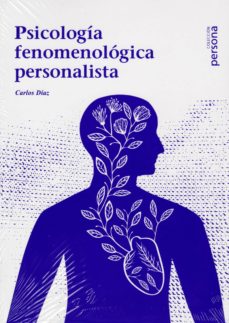 PSICOLOGIA FENOMENOLOGICA PERSONALISTA | CARLOS DIAZ | Casa del Libro