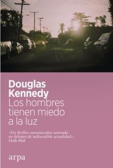 Descargar libros electrónicos libros de google LOS HOMBRES TIENEN MIEDO A LA LUZ 9788418741463 de DOUGLAS KENNEDY in Spanish