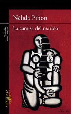 Libros para descargar gratis en línea LA CAMISA DEL MARIDO de NELIDA PIÑON (Literatura española) 9788420409863 PDB