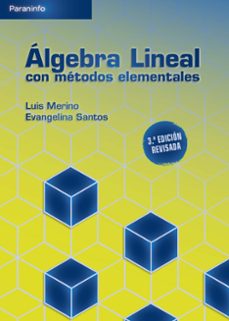Descargar ebooks de texto completo ALGEBRA LINEAL CON METODOS ELEMENTALES (3ª ED. REVISADA) 9788428345163 de LUIS MERINO, EVANGELINA SANTOS