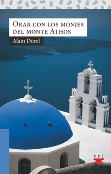 Libro de calificaciones en línea descarga gratuita ORAR CON LOS MONJES DEL MONTE ATHOS iBook PDF CHM 9788428837163 (Spanish Edition)