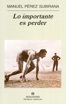 Mejores libros descargar pdf LO IMPORTANTE ES PERDER in Spanish  9788433968463 de MANUEL PEREZ SUBIRANA