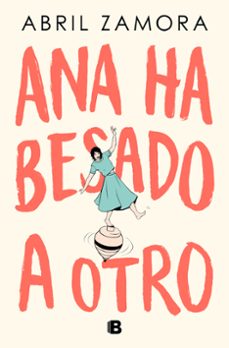 Kindle descarga de libros ANA HA BESADO A OTRO de ABRIL ZAMORA en español