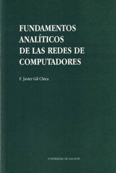 Libro de audio descargas gratuitas para ipod. FUNDAMENTOS ANALITICOS DE LAS REDES DE COMPUTADORES de FRANCISCO JAVIER GIL CHICA PDF CHM (Literatura española) 9788479082963