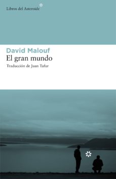Descargar ebooks in txt gratis EL GRAN MUNDO iBook DJVU 9788492663163 in Spanish de DAVID MALOUF