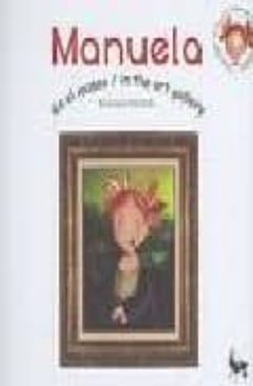 Portada de MANUELA: EN EL MUSEO = IN THE ART GALLERY (ED. BILINGUE ESPAÑOL I NGLES) (INCLUYE AUDIO CD ESPAÑOL-INGLES)