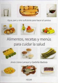 ALIMENTOS, RECETAS Y MENUS PARA CUIDAR LA SALUD | JESUS LLONA LARRAURI |  Casa del Libro México