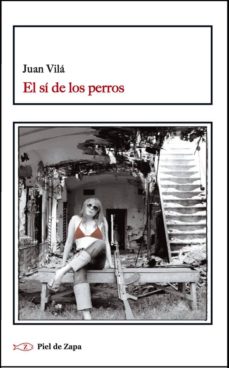 Amazon kindle descargar libros de texto EL SÍ DE LOS PERROS de JUAN VILA