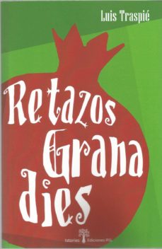 Descargar libros isbn numero RETAZOS GRANADIES de LUIS TRASPIE (Spanish Edition)