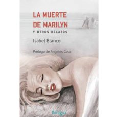 Libros de audio gratis sin descargas LA MUERTE DE MARILYN Y OTROS RELATOS ePub MOBI 9788494951763 de ISABEL BLANCO RIVAS in Spanish