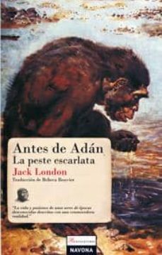Descarga gratuita de libros de frases en francés. ANTES DE ADAN / LA PESTE ESCARLATA (Spanish Edition)