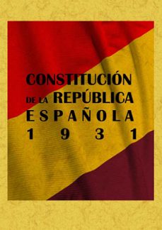Descargar CONSTITUCION DE LA REPUBLICA ESPAÑOLA, 1931 gratis pdf - leer online