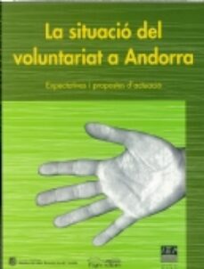 Portada de LA SITUACIO DEL VOLUNTARIAT A ANDORRA: EXPECTATIVES I PROPOSTES D ACTUACIO