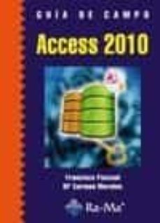 Descarga de documento de libro electrónico GUIA DE CAMPO ACCESS 2010 de FRANCISCO PASCUAL ePub PDF FB2 en español 9788499640563