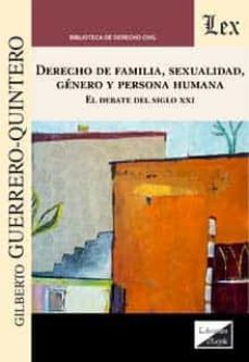 Libros de descarga de audio en inglés gratis DERECHO DE FAMILIA, SEXUALIDAD, GENERO Y PERSONA HUMANA de GILBERTO GUERRERO-QUINTERO (Literatura española) 