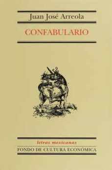 Audiolibros de dominio público para descargar CONFABULARIO (ED. CONMEMORATIVA) de JUAN JOSE ARREOLA iBook PDF 9789681665463
