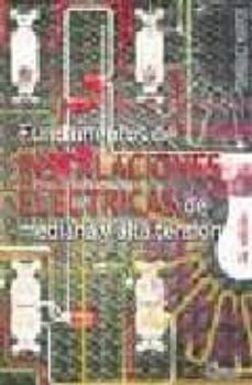 Descargar FUNDAMENTOS DE INSTALACIONES ELECTRICAS MEDIANA Y ALTA TENSION gratis pdf - leer online