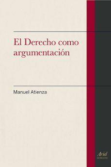 Portada de EL DERECHO COMO ARGUMENTACION