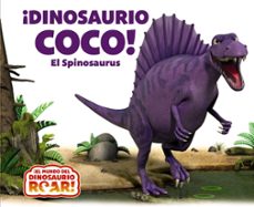 Portada de ¡DINOSAURIO COCO! EL SPINOSAURUS