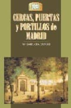 Portada de CERCAS, PUERTAS Y PORTILLOS DE MADRID