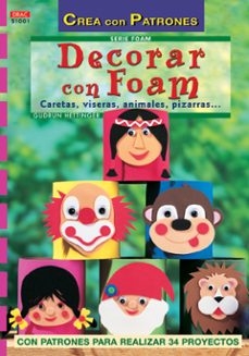 Portada de DECORAR CON FOAM : CARETAS, VISERAS, ANIMALES, PIZARRAS...