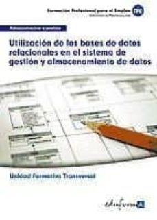 Portada de UTILIZACIN DE LAS BASES DE DATOS RELACIONALES EN EL SISTEMA DE GESTIN Y ALMACENAMIENTO DE DATOS. FAMILIA PROFESIONAL. FAMILIA PROFESIONAL ADMINISTRACIN Y GESTIN