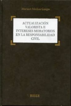 Portada de ACTUALIZACION VALORISTA E INTERESES MORATORIOS EN LA RESPONSABILI DAD CIVIL