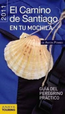 Portada de EL CAMINO DE SANTIAGO EN TU MOCHILA 2011: GUIA DEL PEREGRINO PRAC TICO (GUIAS SINGULARES)