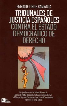 Portada de TRIBUNALES DE JUSTICIA ESPAÑOLES CONTRA EL ESTADO DEMOCRATICO DE DERECHO