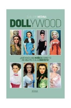 Portada de DOLLYWOOD: ¿QUE HACE UNA MUÑECA COMO TU EN UNA PELICULA COMO ESTA ?