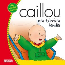Portada de CAILLOU ETA TXIRRISTA HANDIA