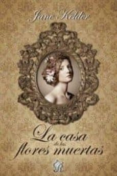 Portada de LA CASA DE LAS FLORES MUERTAS