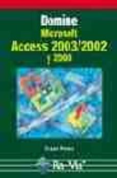 Portada de DOMINE MICROSOFT ACCESS 2003, 2002 Y 2000