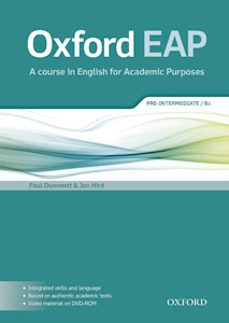 Descarga gratuita de libros franceses en pdf. OXFORD EAP. ENGLISH FOR ACADEMIC PURPOSES PRE-INTERMEDIATE. STUDENT S BOOK + DVD PACK 9780194002073